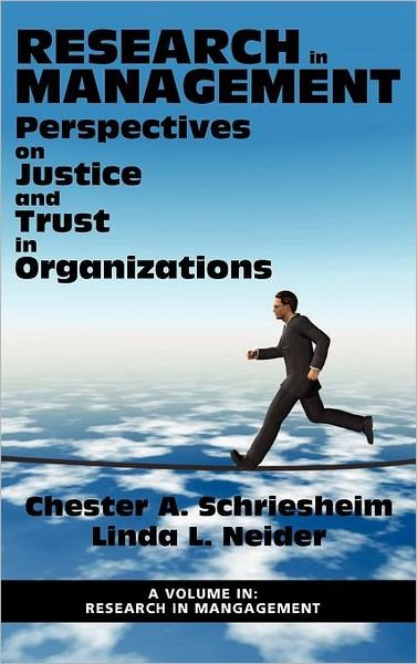 Research in Management: Perspectives on Justice and Trust in Organizations (Hc) - Chester a Schriesheim - Books - Information Age Publishing - 9781617358203 - May 21, 2012