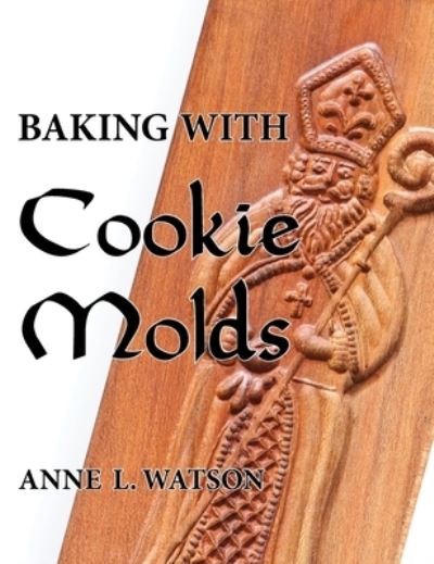 Cover for Anne L Watson · Baking with Cookie Molds (Inbunden Bok) (2023)