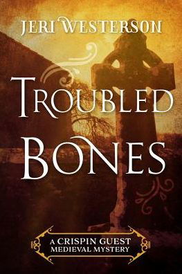 Cover for Jeri Westerson · Troubled Bones - A Crispin Guest Medieval Mystery (Paperback Book) (2019)