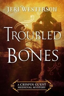 Cover for Jeri Westerson · Troubled Bones - A Crispin Guest Medieval Mystery (Paperback Book) (2019)