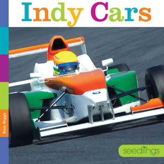 Cover for Kate Riggs · Seedlings: Indy Cars (Paperback Book) (2015)