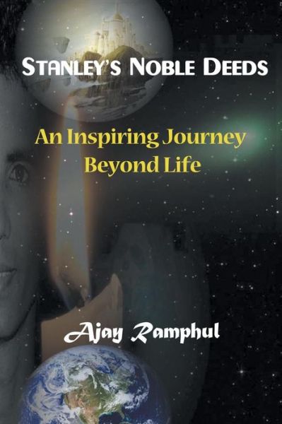 Cover for Ajay Ramphul · Stanley's Noble Deeds: an Inspiring Journey Beyond Life (Paperback Book) (2014)