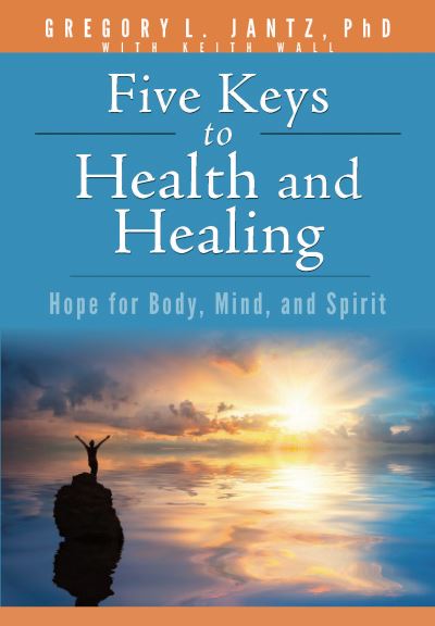 Cover for Jantz Ph D Gregory L · Five Keys to Health and Healing (Paperback Book) (2020)