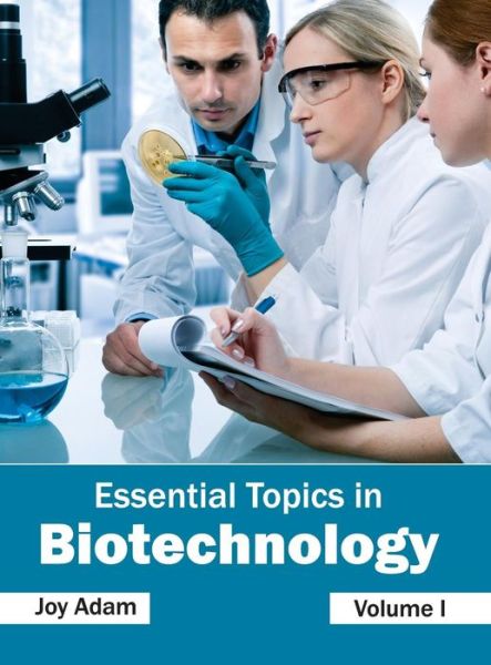 Cover for Joy Adam · Essential Topics in Biotechnology: Volume I (Hardcover Book) (2015)