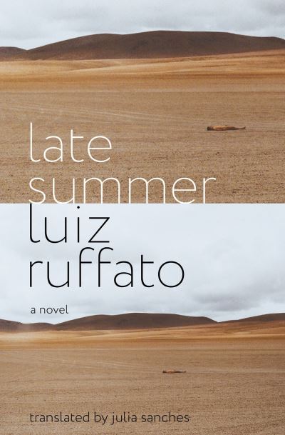 Late Summer: A Novel - Luiz Ruffato - Books - Other Press LLC - 9781635420203 - July 6, 2021