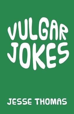 Cover for Jesse Thomas · Vulgar Jokes (Taschenbuch) (2017)