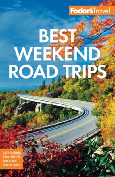 Cover for Fodor's Travel Guides · Fodor's Best Weekend Road Trips - Full-color Travel Guide (Paperback Bog) (2020)