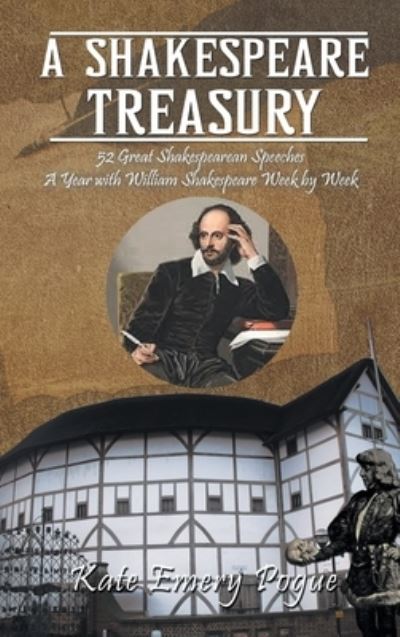 Cover for Kate Emery Pogue · A Shakespeare Treasury: 52 Great Shakespearean Speeches A Year with William Shakespeare Week by Week (Inbunden Bok) (2020)