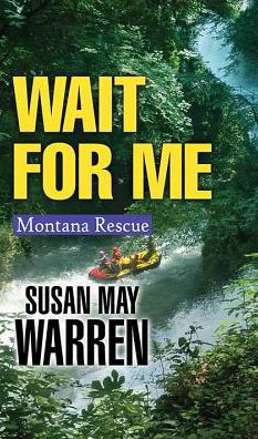 Cover for Susan May Warren · Wait for Me (Hardcover Book) (2018)