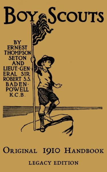 Cover for Ernest Thompson Seton · The Boy Scouts Original 1910 Handbook: The Early-Version Temporary Manual For Use During The First Year Of The Boy Scouts - Library of American Outdoors Classics (Pocketbok) [Legacy edition] (2019)