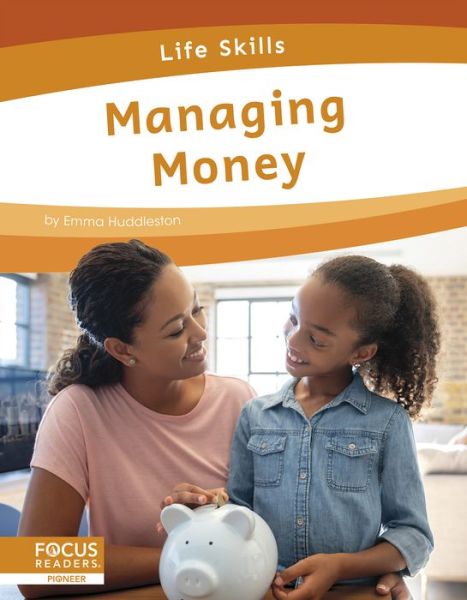 Managing Money - Life Skills - Emma Huddleston - Books - North Star Editions - 9781644934203 - August 1, 2020