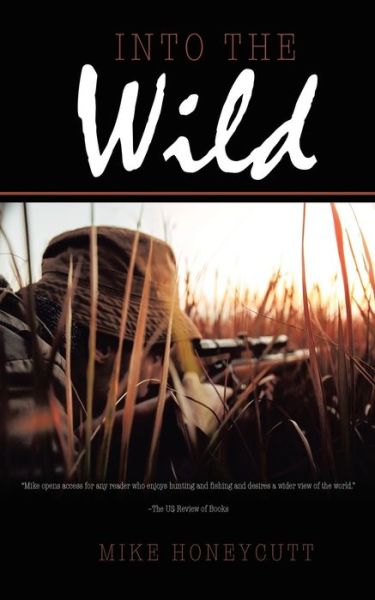 Into the Wild - Mike Honeycutt - Books - Matchstick Literary - 9781645502203 - July 10, 2019