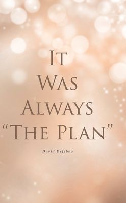 Cover for David Defebbo · It Was Always &quot;The Plan&quot; (Hardcover Book) (2020)