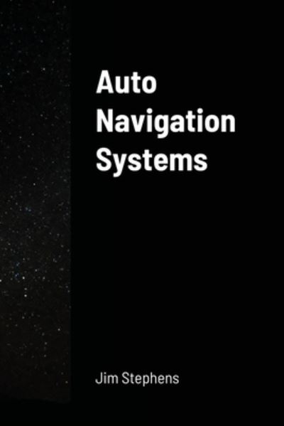 Cover for Jim Stephens · Auto Navigation Systems (Pocketbok) (2021)