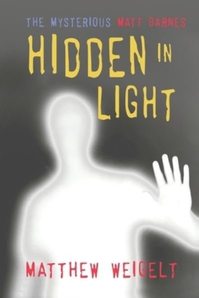 Cover for Matthew Weigelt · Hidden in Light (Paperback Book) (2021)