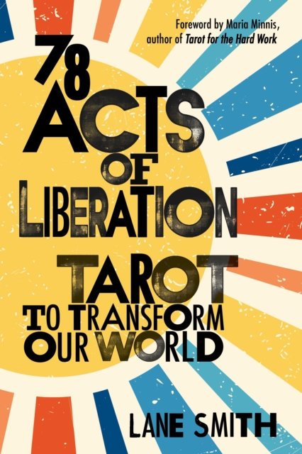 Cover for Lane Smith · 78 Acts of Liberation: Tarot to Transform Our World (Taschenbuch) (2024)