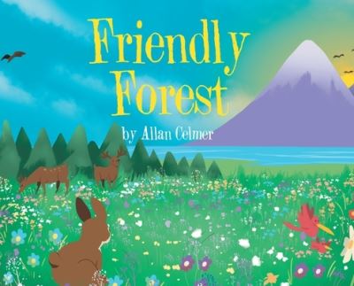 Friendly Forest - Allan Celmer - Books - Page Publishing Inc. - 9781662457203 - June 14, 2022
