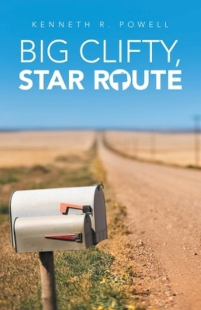 Cover for Kenneth R. Powell · Big Clifty, Star Route (Book) (2022)