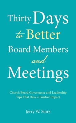 Cover for Jerry W. Storz · Thirty Days to Better Board Members and Meetings (Book) (2022)