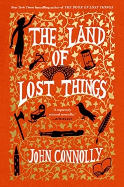 The Land of Lost Things: A Novel - The Book of Lost Things - John Connolly - Bøger - Emily Bestler Books - 9781668046203 - 19. september 2023