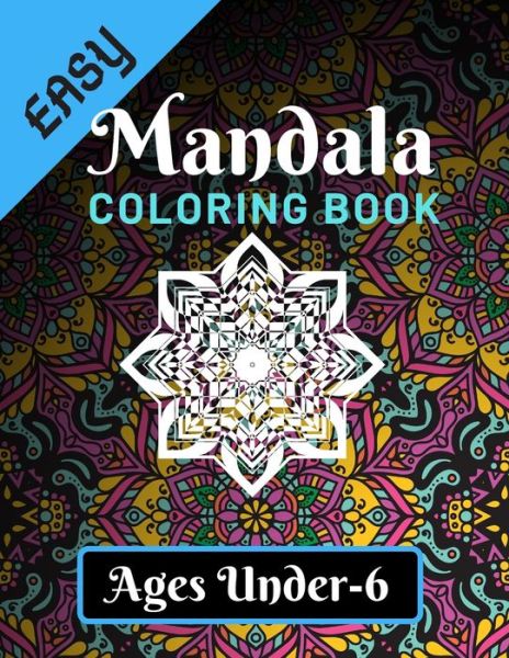 Cover for Easy Mandala Coloring Book · Easy Mandala Coloring Book Ages Under - 6 (Paperback Book) (2019)