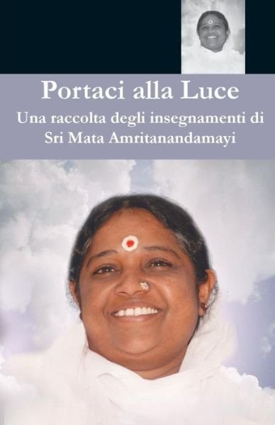 Cover for Sri Mata Amritanandamayi Devi · Portaci alla Luce (Paperback Book) (2016)