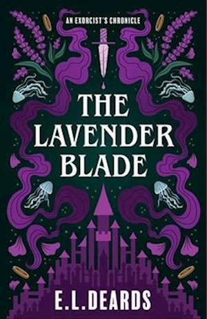 The Lavender Blade: An Exorcist's Chronicle - E.L. Deards - Bøger - She Writes Press - 9781684633203 - 8. juli 2025