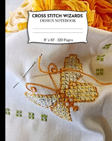 Cross Stitch Wizards Design Notebook - Ts Publishing - Książki - Independently Published - 9781688820203 - 27 sierpnia 2019