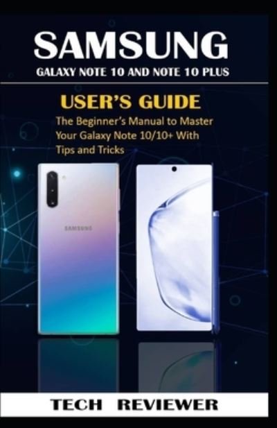 Cover for Tech Reviewer · Samsung Galaxy Note 10 and Note 10 Plus User's Guide (Taschenbuch) (2019)
