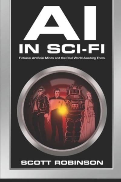 Cover for Scott Robinson · AI in Sci-Fi (Taschenbuch) (2020)