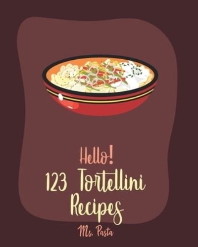 Cover for MS Pasta · Hello! 123 Tortellini Recipes (Paperback Bog) (2019)