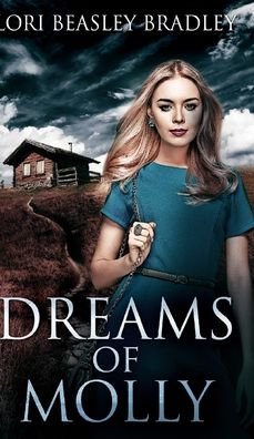 Cover for Lori Beasley Bradley · Dreams of Molly (Hardcover Book) (2021)