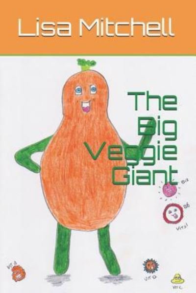 Cover for Lisa J Mitchell · The Big Veggie Giant (Paperback Book) (2018)