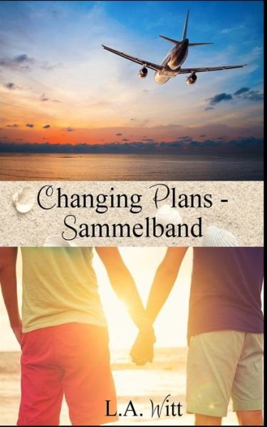 Cover for L a Witt · Changing Plans - Sammelband (Paperback Book) (2018)