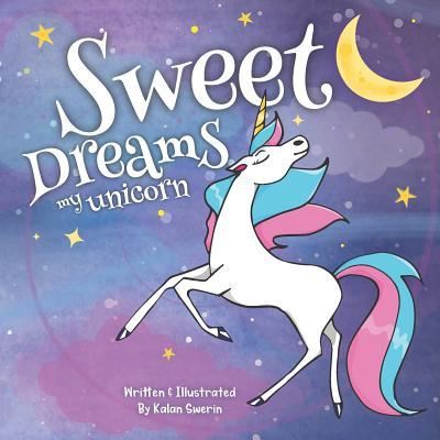 Cover for Kalan Swerin · Sweet Dreams My Unicorn (Paperback Book) (2018)