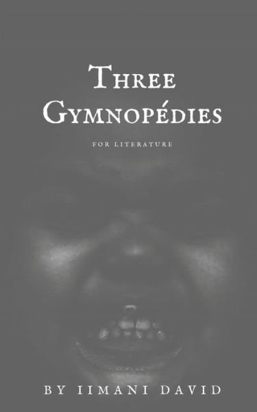 Cover for Iimani David · Three Gymnop dies for Literature (Paperback Book) (2019)