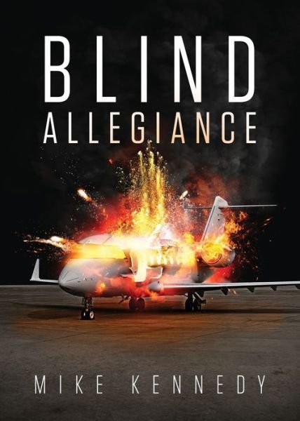 Cover for Mike Kennedy · Blind Allegiance (Paperback Book) (2019)