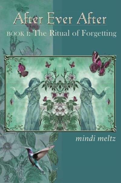 Cover for Mindi Meltz · After Ever After: The Ritual of Forgetting (Book One of the After Ever After Trilogy) (Taschenbuch) (2020)