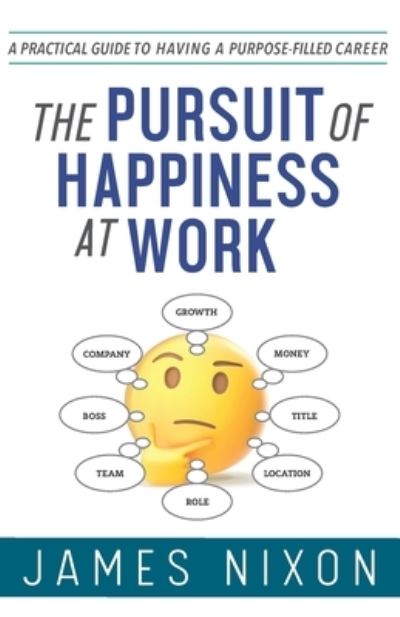 Cover for James Nixon · The Pursuit of Happiness at Work (Pocketbok) (2021)