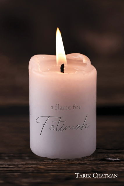 Cover for Tarik Chatman · A Flame For Fatimah (Taschenbuch) (2022)
