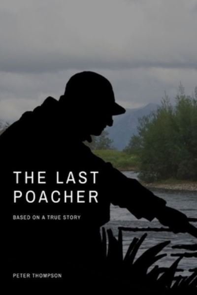 Cover for Peter Thompson · The Last Poacher (Paperback Book) (2021)