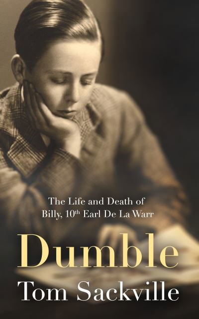 Cover for Tom Sackville · Dumble: The Life and Death of Billy, 10th Earl De La Warr (Hardcover Book) (2022)
