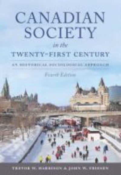 Cover for Trevor W. Harrison · Canadian Society in the Twenty-First Century: An Historical Sociological Approach (Paperback Book) [4 Revised edition] (2021)