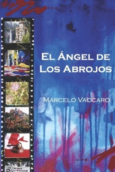 Cover for Marcelo Vaccaro · El Angel de Los Abrojos (Paperback Book) (2022)