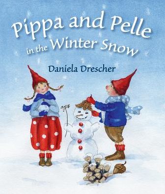 Cover for Daniela Drescher · Pippa and Pelle in the Winter Snow (Board book) (2015)