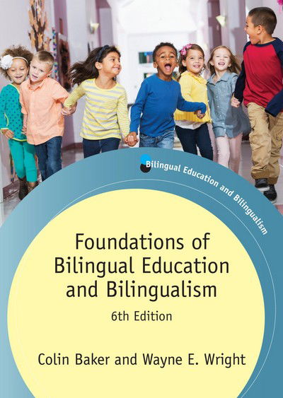 Cover for Colin Baker · Foundations of Bilingual Education and Bilingualism - Bilingual Education &amp; Bilingualism (Paperback Book) [6 Revised edition] (2017)