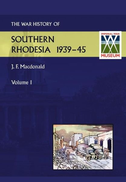 Cover for J.F. Macdonald · War History of Southern Rhodesia Vol 1. (Paperback Book) (2014)