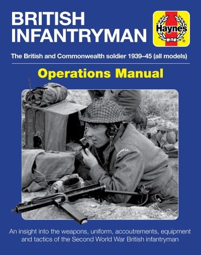Cover for Simon Forty · British Infantryman: The British and Commonwealth Soldier 1939-45 - Operations Manual (Gebundenes Buch) (2020)