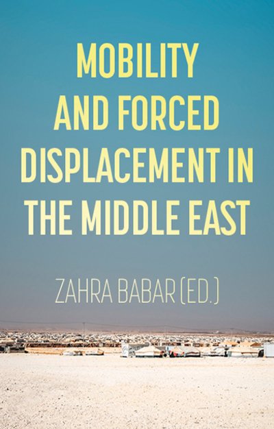 Cover for Zahra Babar · Mobility and Forced Displacement in the Middle East (Taschenbuch) (2020)