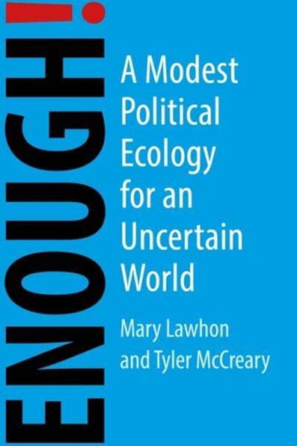 Cover for Mary Lawhon · Enough!: A Modest Political Ecology for an Uncertain Future (Paperback Book) (2023)